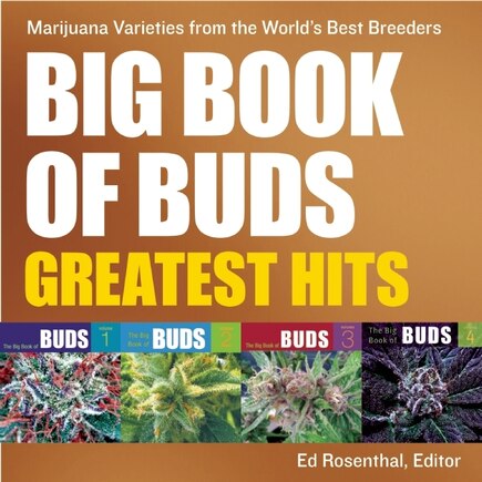 Big Book Of Buds Greatest Hits: Marijuana Varieties From The World's Best Breeders