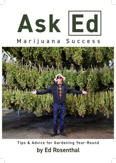 Ask Ed: Marijuana Success: Tips And Advice For Gardening Year-round