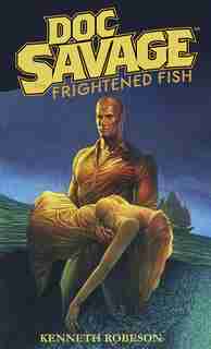 Doc Savage: Frightened Fish by Will Murray