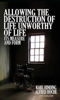 Front cover_Allowing the Destruction of Life Unworthy of Life