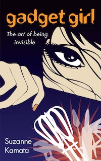 Gadget Girl: The Art of Being Invisible