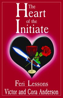 The Heart of the Initiate: Feri Lessons