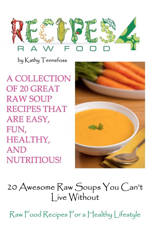 Front cover_20 Awesome Raw Soups You Can't Live Without