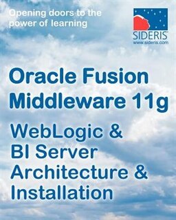 Oracle Fusion Middleware 11g Weblogic & Bi Server Architecture & Installation