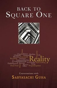 Back to Square One: Conversations with Sabyasachi Guha