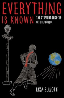 Everything Is Known: The Straight Shooter of the World