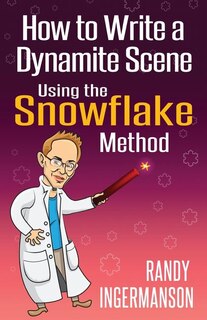 Front cover_How to Write a Dynamite Scene Using the Snowflake Method