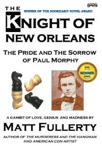 Couverture_The Knight Of New Orleans, The Pride And The Sorrow Of Paul Morphy