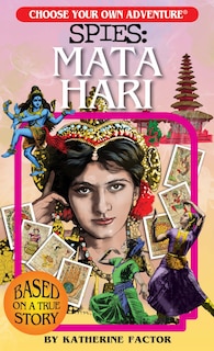 Couverture_Choose Your Own Adventure Spies: Mata Hari