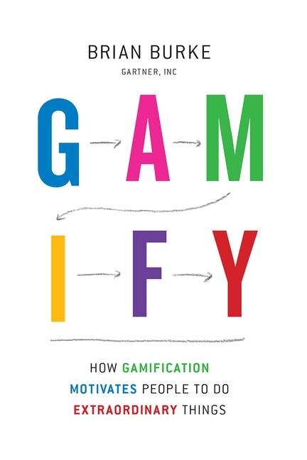 Gamify: How Gamification Motivates People to Do Extraordinary Things