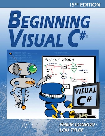 Beginning Visual C#: A Step by Step Computer Programming Tutorial