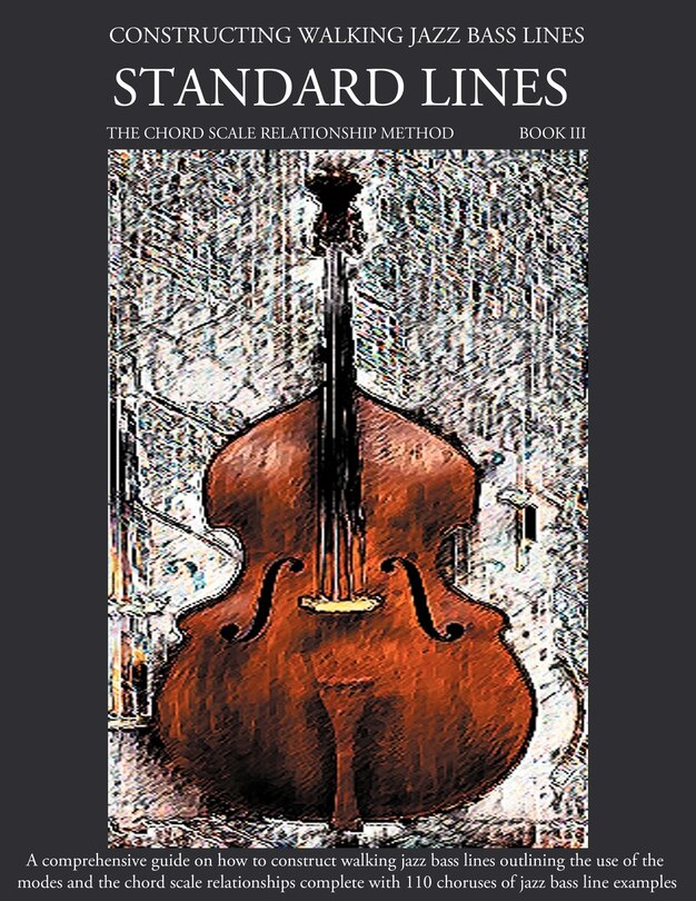 Couverture_Constructing Walking Jazz Bass Lines Book Iii - Walking Bass Lines - Standard Lines