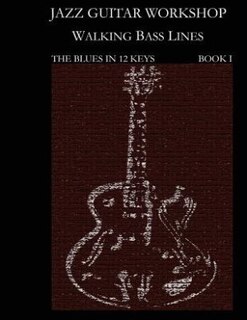 Jazz Guitar Workshop - Walking Bass Lines - the blues in 12 keys Guitar tab edition