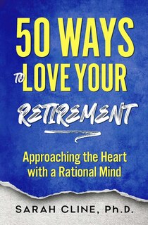 Front cover_50 Ways to Love Your Retirement