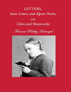 Front cover_Letters, Swiss Letters and Alpine Poems, and Lilies and Shamrocks