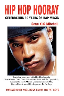 Hip Hop Hooray: Celebrating 30 Years of Rap Music