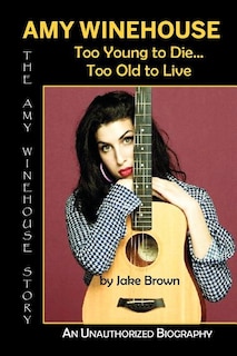 Front cover_Amy Winehouse - Too Young To Die...too Old To Live