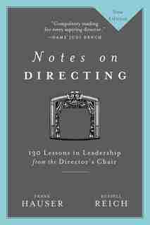 Notes On Directing: 130 Lessons In Leadership From The Director's Chair by Frank Hauser