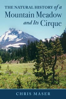 Front cover_The Natural History of a Mountain Meadow and Its Cirque