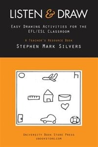 Listen and Draw: Easy Drawing Activities for the EFL/ESL Classroom