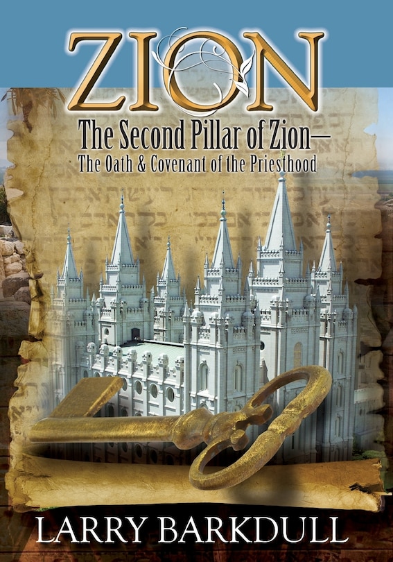 Zion - The Second Pillar of Zion-The Oath and Covenant of the Priesthood