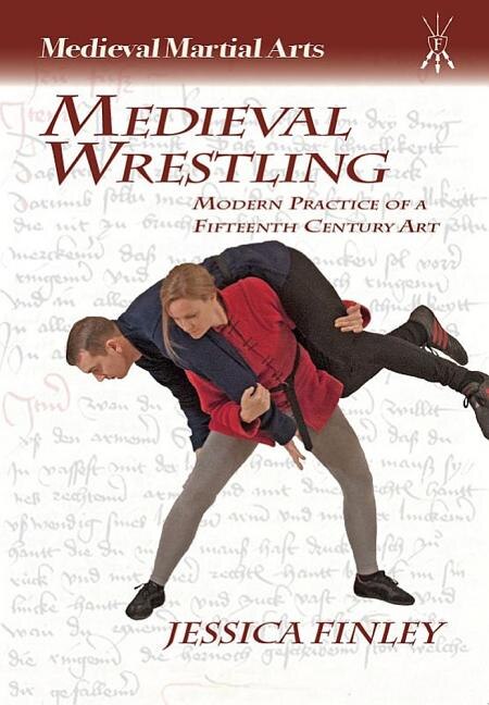 Medieval Wrestling: Modern Practice of a 15th-Century Art