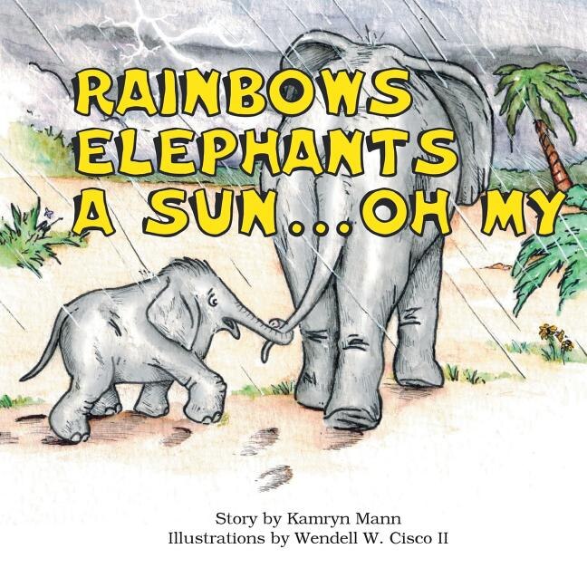 Rainbows, Elephants, a Sun . . . Oh My!