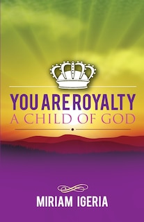 You are Royalty: A Child of God