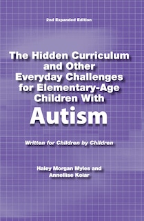 Couverture_The Hidden Curriculum and Other Everyday Challenges for Elementary-Age Children with Autism