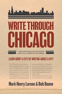 Write Through Chicago: Learn About a City by Writing About a City