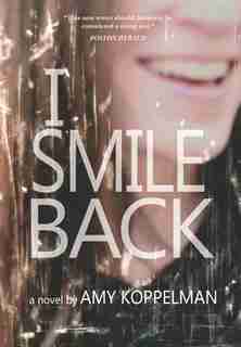 I Smile Back by Amy Koppelman