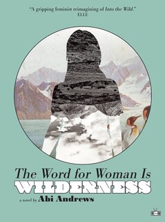 Front cover_The Word For Woman Is Wilderness