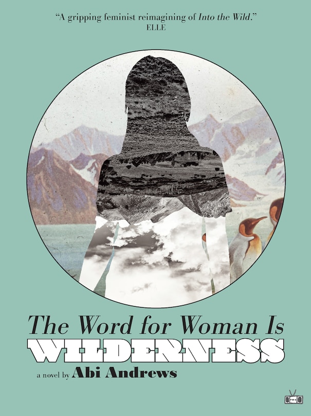 Front cover_The Word For Woman Is Wilderness