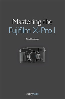 Couverture_Mastering The Fujifilm X-pro 1