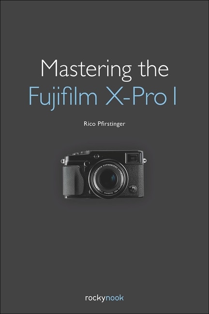 Couverture_Mastering The Fujifilm X-pro 1