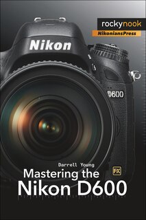 Front cover_Mastering The Nikon D600