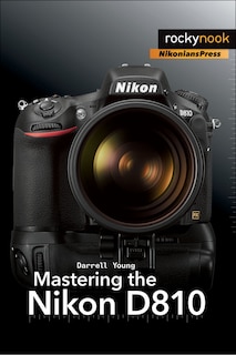 Front cover_Mastering The Nikon D810