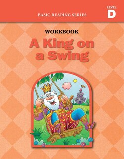 Couverture_A King on a Swing (Level D Workbook), Basic Reading Series