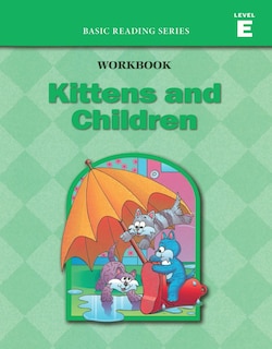 Front cover_Kittens and Children (Level E Workbook), Basic Reading Series