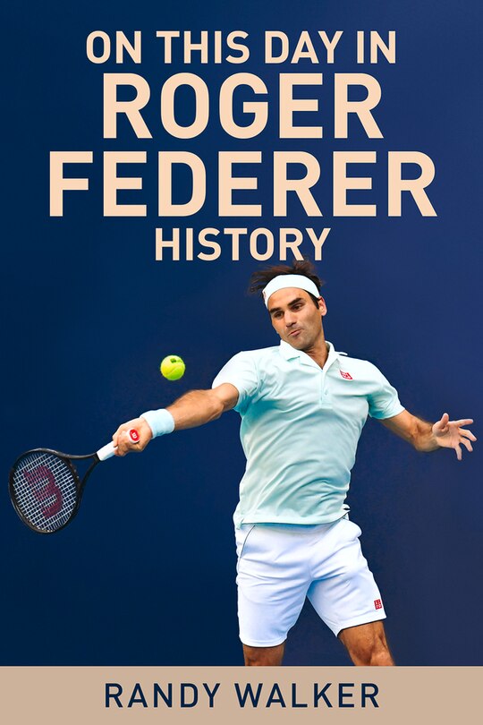 Front cover_On This Day In Roger Federer History