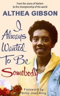 Couverture_Althea Gibson: I Always Wanted To Be Somebody