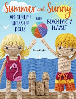Couverture_Summer and Sunny Amigurumi Dress-Up Dolls with Beach Party Playset