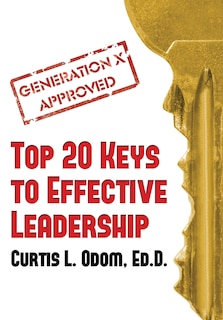 Front cover_Generation X Approved - Top 20 Keys to Effective Leadership