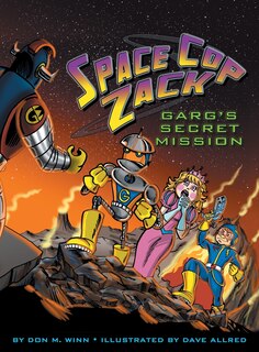 Front cover_Space Cop Zack, GARG's Secret Mission