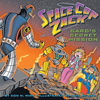 Front cover_Space Cop Zack, GARG's Secret Mission