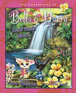 Let's Visit Maui!: Adventures Of Bella & Harry