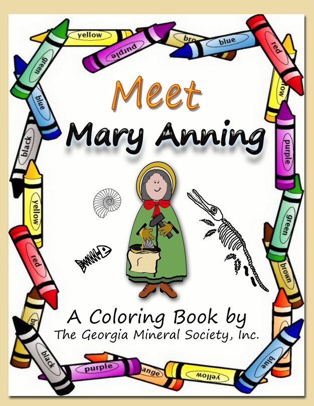 Meet Mary Anning: A Coloring Book by the Georgia Mineral Society, Inc.