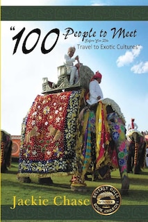 Couverture_100 People to Meet Before You Die Travel to Exotic Cultures