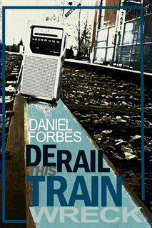 Front cover_Derail This Train Wreck
