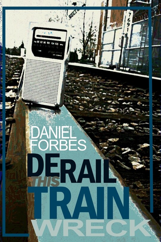 Front cover_Derail This Train Wreck